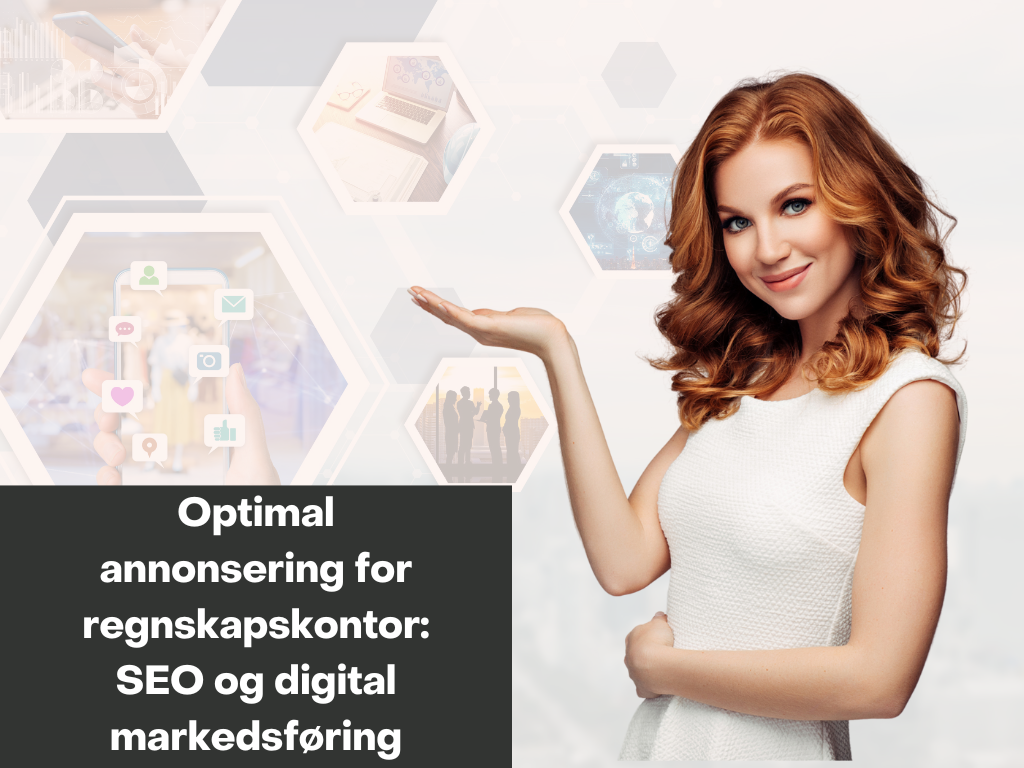 Regnskapskontor: Optimal annonsering med SEO og digital markedsføring