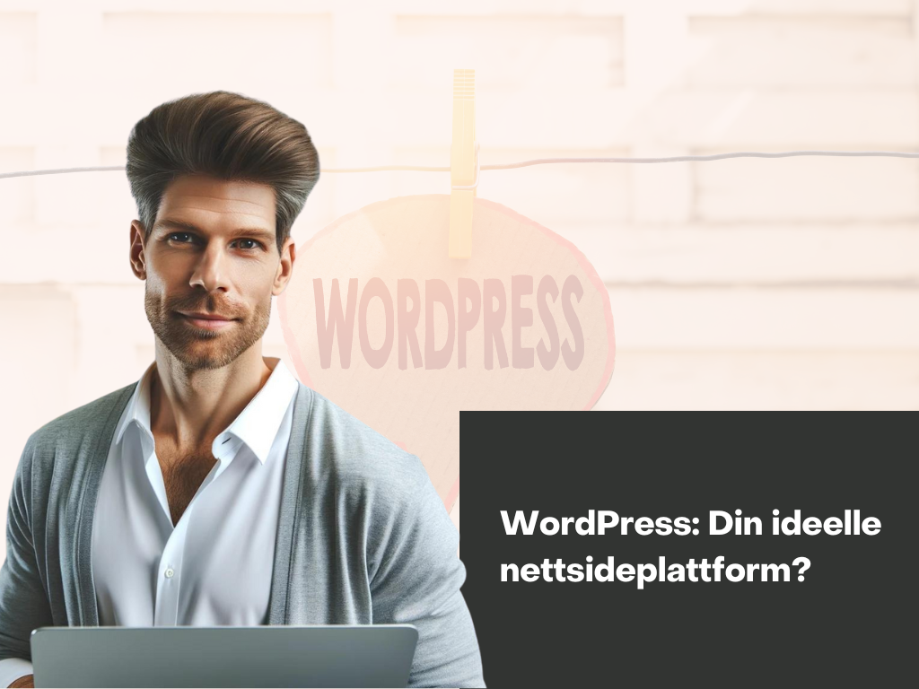WordPress Din ideelle nettsideplattform