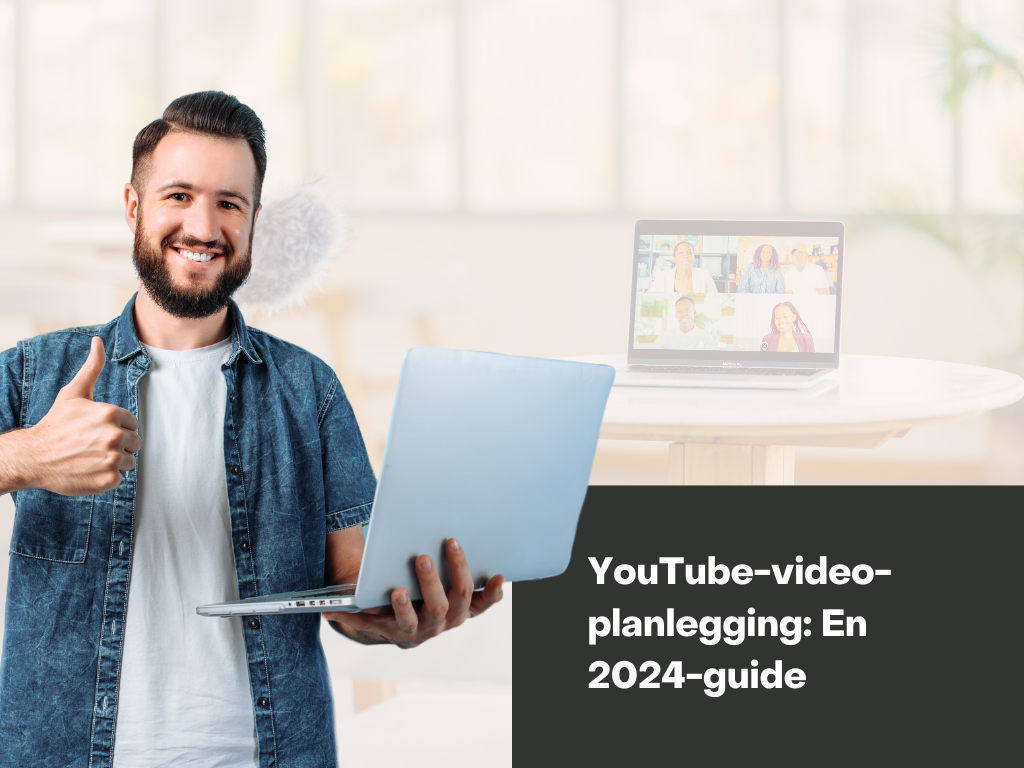 YouTube-video-planlegging En 2024-guide