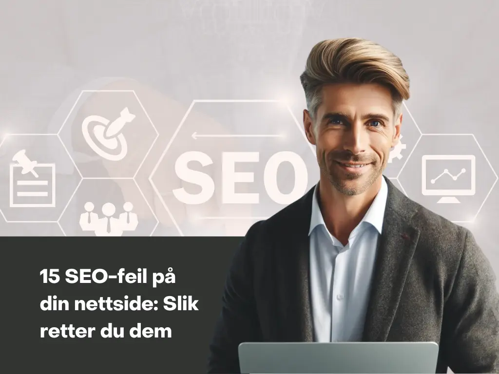 15 SEO-feil du kan gjøre på nettsiden din, og hvordan du fikser dem