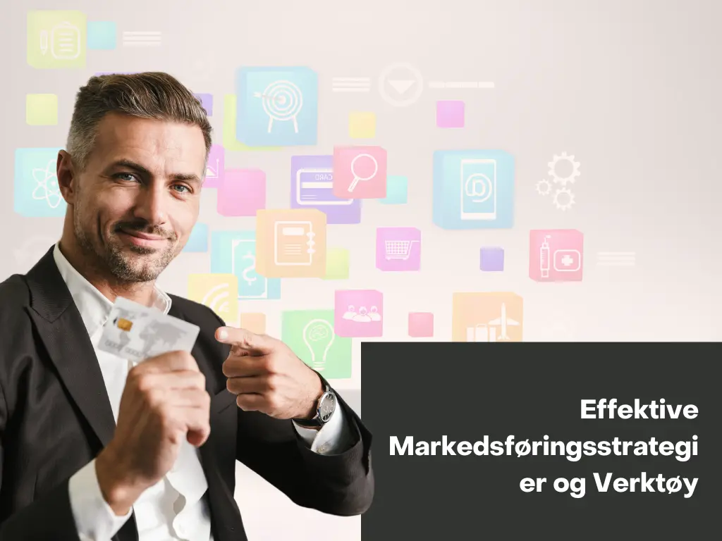Markedsføring: Effektive Strategier og Verktøy